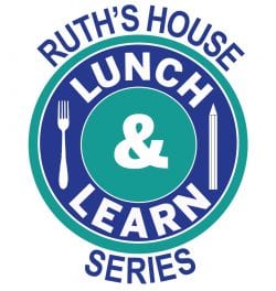 Ruth's House Lunch and Learn series logo